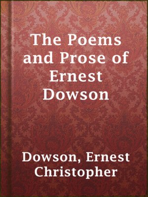 cover image of The Poems and Prose of Ernest Dowson